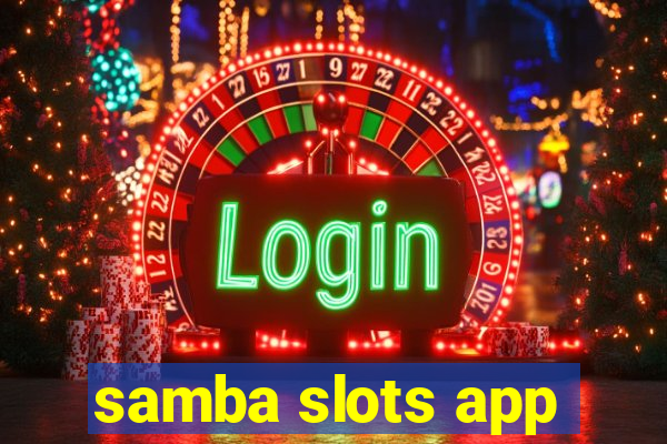 samba slots app